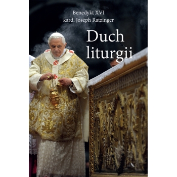 Duch liturgii – kard. Joseph Ratzinger